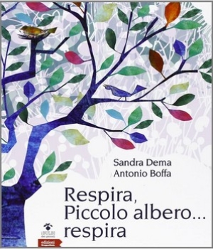 Respira, piccolo albero…respira,Sandra Dema, Edizioni Gruppo Abele, 15 €